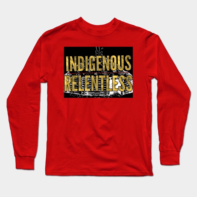 Indigenous/Relentless 2 Long Sleeve T-Shirt by Cplus928